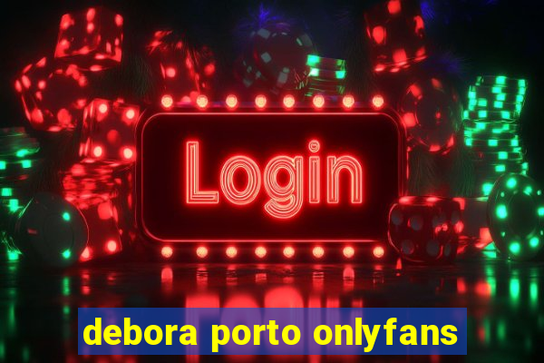 debora porto onlyfans